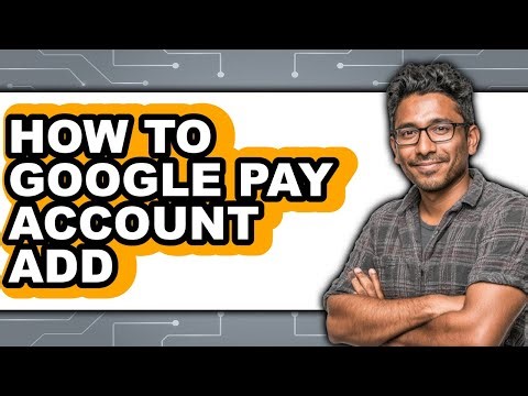 How to Google Pay Account Add - Full Guide