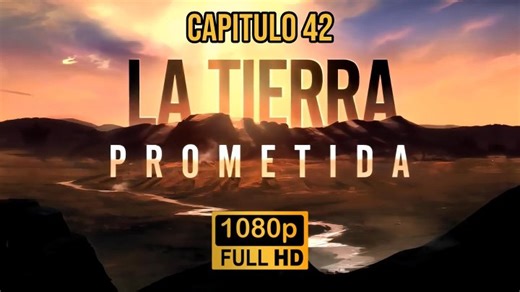 La Tierra Prometida Capitulo 42 1080p Español Latino
