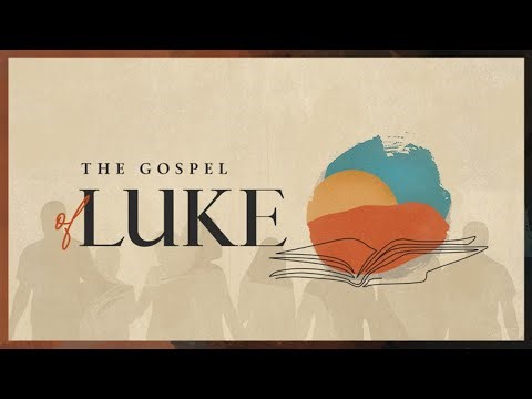 The Gospel According to Luke Class 11 20250903