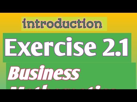 Introduction to Exercise 2.1- business math