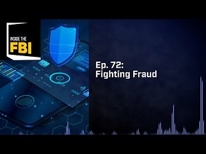 Inside the FBI Podcast: Fighting Fraud