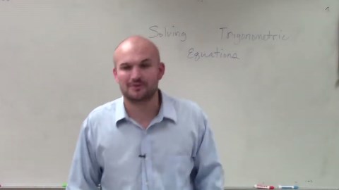 What do I need to know for solving trigonometric equations?