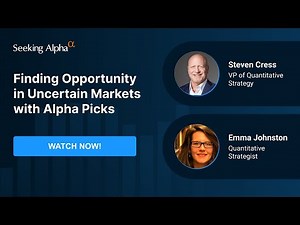 Finding Opportunity In Uncertain Markets With Alpha Picks