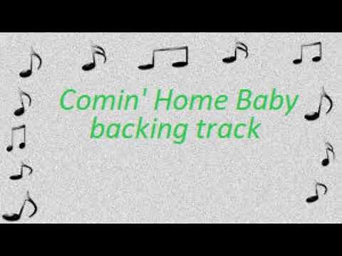 Comin' Home Baby - backing track for play along