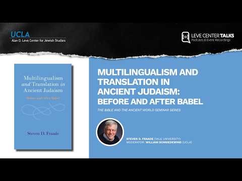 Multilingualism and Translation in Ancient Judaism: Before and After Babel - Steven Fraade