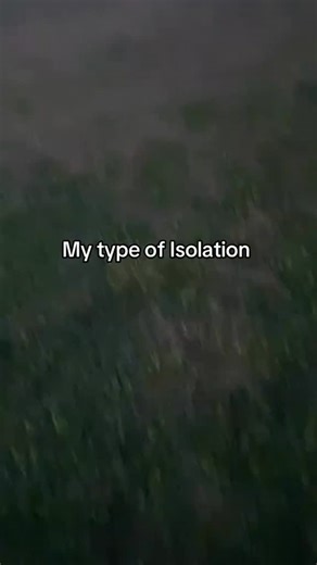 nature isolation is the best isolation | ISOLATION