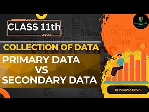 Primary Data And Secondary Data | Collection Of Data -Statistics (Class-11)