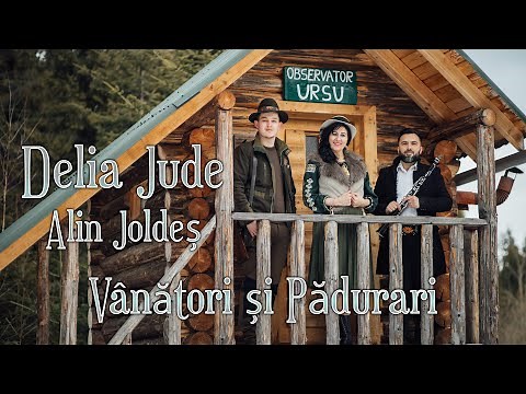 Delia Jude și Alin Joldeș - Pădurari și Vânători NOU - 2022