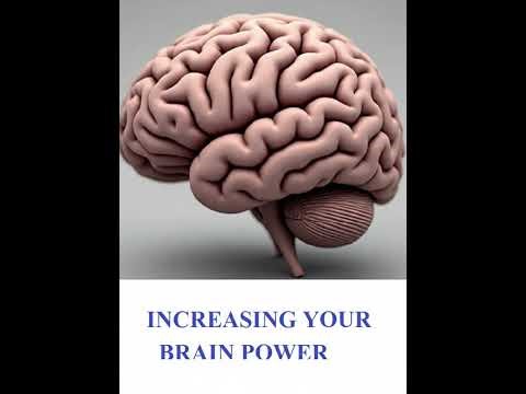 INCEASING OUR BRAIN POWER