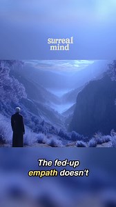 What happens when an empath finally gets fed up? They don't become cruel. They awaken to consciousness—which threatens unconscious manipulation. They transform the dynamic into wisdom, becoming immune to future manipulation. #Empaths #Narcissism #Consciousness #Manipulation #Wisdom | Surreal Mind