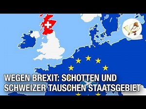 Wegen Brexit: Schotten und Schweizer tauschen Staatsgebiet