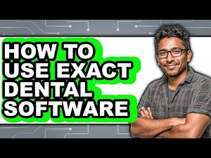 How to Use Exact Dental Software - Easy Guide