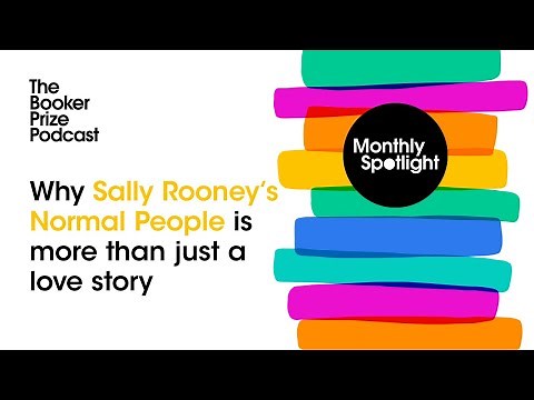 Why Sally Rooney's Normal People is more than just a love story | The Booker Prize Podcast, Ep 31