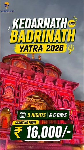 Kedarnath Badrinath Yatra / Uttarakhand Tour Package / Paradise Yatra