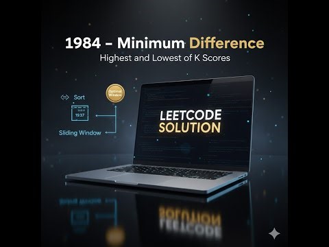 Minimum Difference Between Highest and Lowest of K Scores |strictly increasing array | leetcode 1984