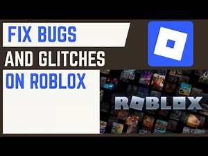 How To Fix Bugs And Glitches On Roblox