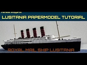Rms Lusitania Paper model Tutorial