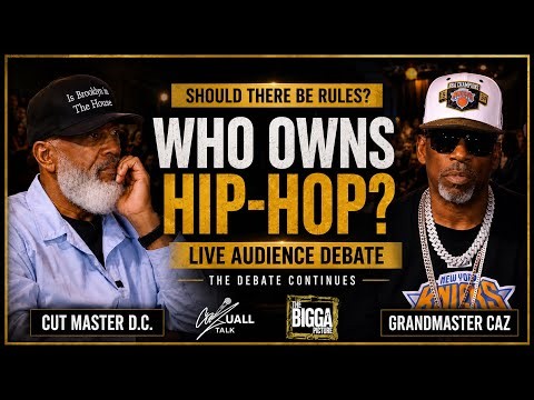 WHO OWNS HIP-HOP? Grandmaster Caz & Cut Master D.C. Debate Who Controls the Culture