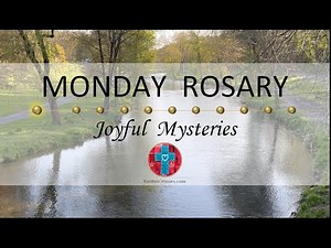 Monday Rosary • Joyful Mysteries of the Rosary 💙 A View Down the River