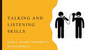 How Talking and Listening Skills Help During Early Years of Children’s Development