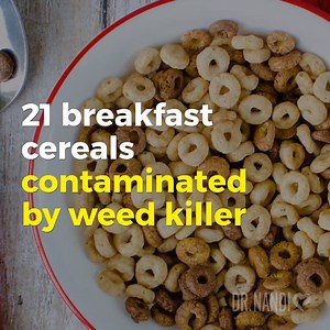 New testing on breakfast foods marketed to children has found that 21 products were contaminated by a controversial weed killer. Learn more at https://wxyz.askdrnandi.com/21-breakfast-cereals-contaminated-by-weed-killer-environmental-group-says/ | Partha Nandi, MD