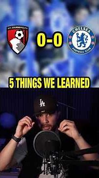 5 THINGS From Bournemouth 0-0 Chelsea #chelsea #chelseafc #cfc #premierleague