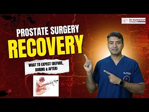 Prostate Surgery Recovery: What to Expect (Before, During & After) | Urologist Explains