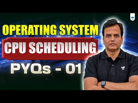 Operating System CPU Scheduling | Complete Notes & PYQs | Part 1 | Khaleel Ahmed