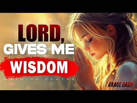 Pray This Every Day | Powerful Prayer for Wisdom, Knowledge & Understanding | Morning Prayer