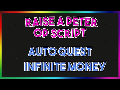 Roblox NEW Raise a Peter Script Exploit GUI (Pastebin 2022)