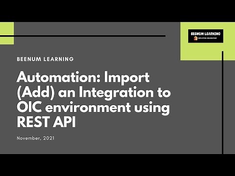 How to Import (Add) an Integration to OIC environment using REST API | Automation