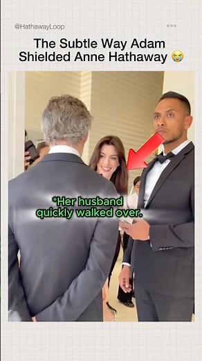 The Subtle Way Adam Shulman Shielded Anne Hathaway 😭 #annehathaway #adamshulman #celebritymoments