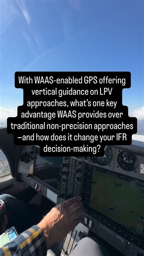EntireFlight on Instagram: "With WAAS-enabled GPS offering vertical guidance on LPV approaches, what’s one key advantage WAAS provides over traditional non-precision approaches—and how does it change your IFR decision-making?#pilotlife #aviation #avgeek #studentpilot #pilottraining #flyhigh"
