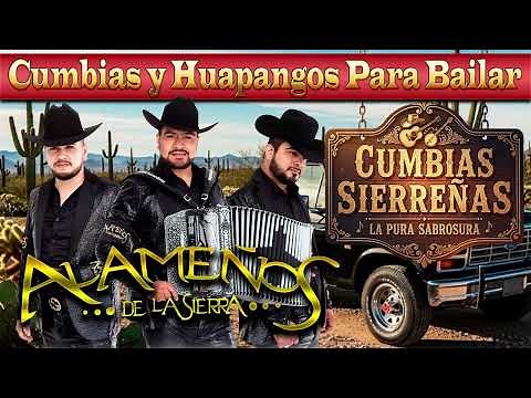 Los Alameños De La Sierra: Mega Mix 🔥 Lo Mejor de Cumbias y Huapangos Para Bailar