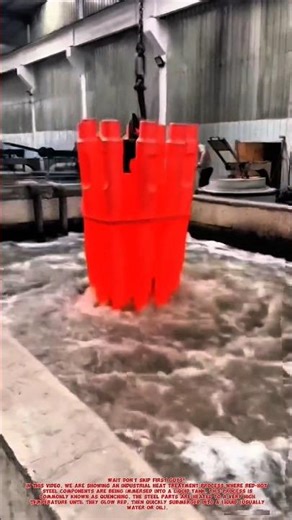 Industrial Heat Treatment Process – Red Hot Steel Immersion Technique.