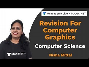 Revision of Computer Graphics | Computer Science | Unacademy Live NTA UGC NET | Nisha Mittal