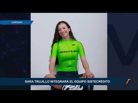 SARA TRUJILLO INTEGRARRÁ EL EQUIPO SISTECRÉDITO