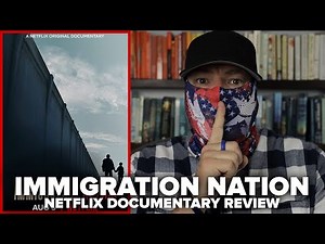 Immigration Nation (2020) Netflix Limited Series Documentary Review
