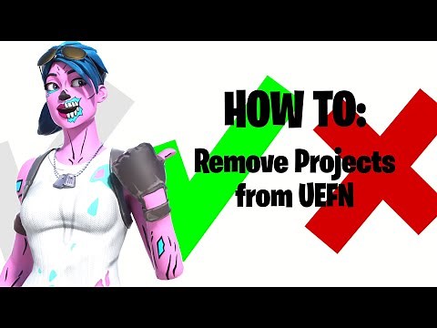 How to remove projets from UEFN - tutorial