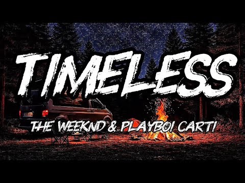 Timeless - The Weeknd & Playboi Carti (Lyric Video)