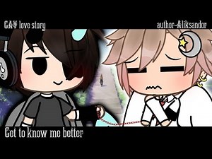 "Get to know me better" Love story ♡ Mini movie ~GCMM GLMM~