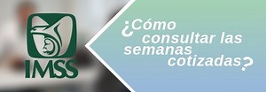 Semanas cotizadas del IMSS ⇨ Consultar en línea 🥇 2025