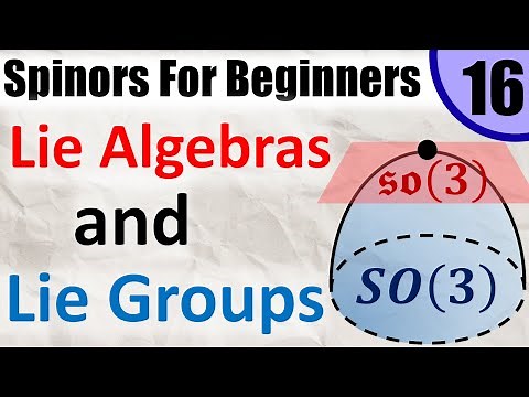 Spinors for Beginners 16: Lie Groups and Lie Algebras