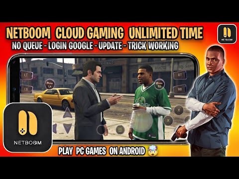NetBoom Mod Apk Unlimited Time, No Queue, Update, Secret Trick, Playtime 999, New Cloud Gaming 2026 