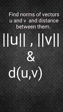 How to Find Norm of a Vector & Distance Between Vectors | B.E, B.Tech, B.Sc. M.Sc | Easy Method