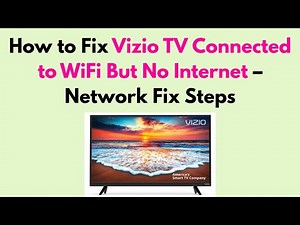 How to Fix Vizio TV Connected to WiFi But No Internet – Network Fix Steps