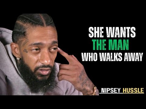 The HARSH Truth: Women Want Men Who Don’t Need Them || Nipsey Hussle