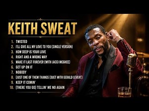 Keith Sweat-Best music hits of 2026-Premier Tracks Playlist-Gripping