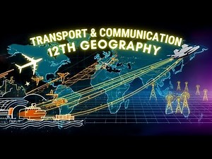 Class 12 Geography | Transport & Communication - Full Chapter in One Shot | Boards 2025(part-1)
