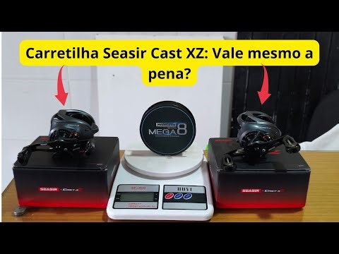 Carretilha SEASIR CAST XZ, será que É BOA ? Primeiras impressões.